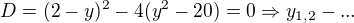 $D=(2-y)^{2}-4(y^{2}-20)=0\Rightarrow y_{1,2}-...$