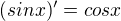 $(sinx)'=cosx$