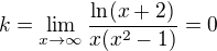 $k=\lim_{x\to\infty}\frac{\ln(x+2)}{x(x^2-1)}=0$