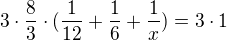 $3\cdot\frac{8}{3} \cdot (\frac{1}{12} + \frac{1}{6} + \frac{1}{x}) =3\cdot 1$
