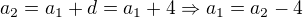 $a_2=a_1+d=a_1+4\Rightarrow a_1=a_2-4$