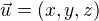 $\vec {u}= (x,y,z)$