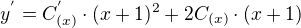 $y^{'}=C^{'}_{(x)}\cdot (x+1)^{2}+2C_{(x)}\cdot (x+1)$