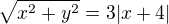 $\sqrt{x^2+y^2}=3|x+4|$