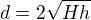 $d=2\sqrt{Hh}$