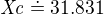 ${\it Xc} \doteq 31.831$