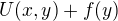 $U(x,y)+f(y)$