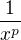 $ \frac{1}{x^p}$