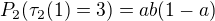 $P_2(\tau_2(1)=3) = a b (1-a)$