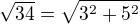 $\sqrt{34}=\sqrt{3^2+5^2}$