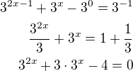 $3^{2x-1}+3^x-3^0=3^{-1}\\\frac{3^{2x}}{3}+3^x=1+\frac 13\\3^{2x}+3\cdot 3^x-4=0$