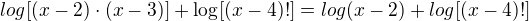 $log [(x-2)\cdot (x-3)]+\log_{}[(x-4)!] = log(x-2) + log[(x-4)!]$