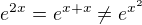 $e^{2x}=e^{x+x}\neq e^{x^2}$