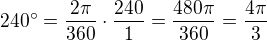$240^\circ = \frac{2\pi}{360}\cdot \frac{240}{1}=\frac{480\pi}{360}=\frac{4\pi }{3}$