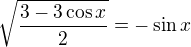 $\sqrt{\frac{3-3\cos x}{2}}=-\sin x$