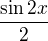 $\frac{\sin 2x}{2}$