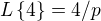 $L\{4\}=4/p$