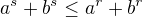 $a^{s}+b^{s}\le a^{r}+b^{r}$