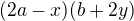 $(2a-x)(b+2y)$