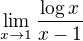 $\lim_{x \to 1} \frac{\log x}{x-1}$