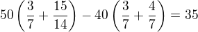 kopírovat do textarea $50 \( \frac37+\frac{15}{14} \) - 40 \( \frac37+\frac47 \) = 35$