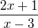 $\frac{2x+1}{x-3}$