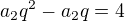 $a_2q^2-a_2q=4$