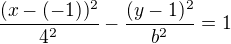 $\frac{(x-(-1))^2}{4^2}-\frac{(y-1)^2}{b^2}=1$