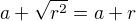 $a+\sqrt{r^{2}}=a+r$