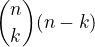 ${n \choose k}\text{�}(n-k)$