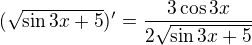 $(\sqrt{\sin 3x+5})' = \frac{3 \cos 3x}{2 \sqrt{\sin 3x+5}}$