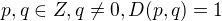 $ p,q \in Z,q\neq 0, D(p,q)=1$
