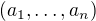 $(a_1, \ldots, a_n)$