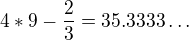 $4*9 - \frac 23 = 35.3333\dots$