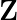 $\Large{\mathbf{Z}}$