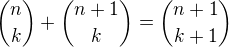${n\choose k}+{n+1\choose k}={n+1\choose k+1}$