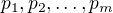 $p_1, p_2, \dots, p_m$