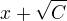 $x+\sqrt C$
