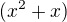 $(x^{2}+x)$