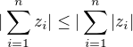 $|\sum_{i=1}^{n} z_{i}| \le |\sum_{i=1}^{n} |z_{i}|$