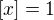 $[x]=1$