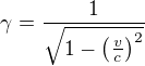 kopírovat do textarea $\gamma = \frac1{\sqrt{1-\left(\frac{v}c\right)^2}}$