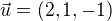 $\vec{u} = (2,1,-1)$