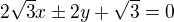 $2\sqrt{3}x\pm 2y+\sqrt{3}=0$