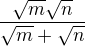 $\frac{\sqrt{m}\sqrt{n}}{\sqrt{m}+\sqrt{n}}$