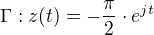 $\Gamma :z(t)=-\frac{\pi }{2}\cdot e^{jt}$
