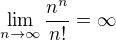 $\lim_{n\to\infty }\frac{n^{n}}{n!}=\infty$