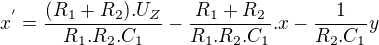 $x^{'}=\frac{(R_{1}+R_{2}).U_{Z}}{R_{1}.R_{2}.C_{1}} -\frac{R_{1}+R_{2}}{R_{1}.R_{2}.C_{1}}.x - \frac{1}{R_{2}.C_{1}}y$
