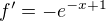 $f^{\prime}=-e^{-x+1}$
