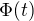 $\Phi (t)$